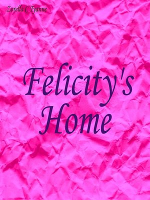 cover image of Felicity's Home